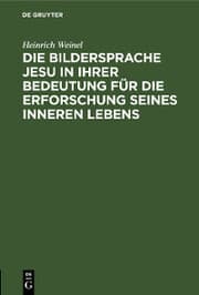 Cover von Die Bildersprache Jesu in ihrer Bedeutung für die Erforschung seines inneren Lebens