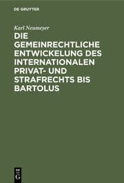 Cover von Die gemeinrechtliche Entwickelung des internationalen Privat- und Strafrechts bis Bartolus