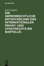 Cover von Die gemeinrechtliche Entwickelung des internationalen Privat- und Strafrechts bis Bartolus