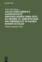 Cover von Julius Hirschberg's Ausgewählte Abhandlungen (1868-1912) zu seinem 70. Geburtstage ihm überreicht im Namen seiner Schüler