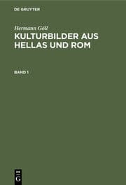 Cover von Hermann Göll: Kulturbilder aus Hellas und Rom. Band 1