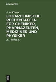 Cover von Logarithmische Rechentafeln für Chemiker, Pharmazeuten, Mediziner und Physiker