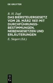 Cover von Das Biersteuergesetz vom 28. März 1931 mit Durchführungsbestimmungen, Nebengesetzen und Erläuterungen