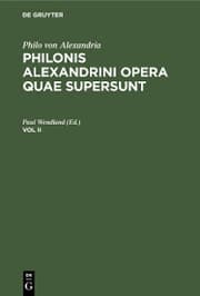 Cover von Philo von Alexandria : Philonis Alexandrini opera quae supersunt. Vol II