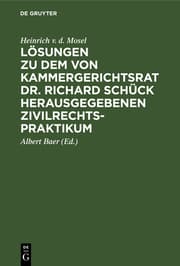 Cover von Lösungen zu dem von Kammergerichtsrat Dr. Richard Schück herausgegebenen Zivilrechtspraktikum