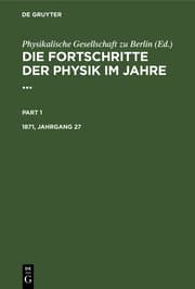 Cover von Die Fortschritte der Physik im Jahre .... 1871, Jahrgang 27