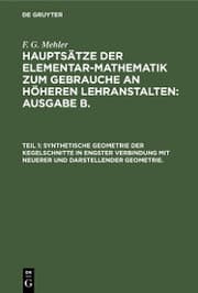 Cover von Synthetische Geometrie der Kegelschnitte in engster Verbindung mit neuerer und darstellender Geometrie.