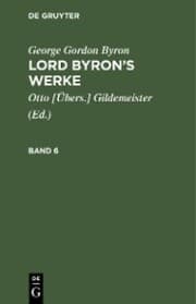 Cover von George Gordon Byron: Lord Byron's Werke. Band 6