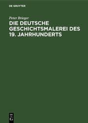 Cover von Die Deutsche Geschichtsmalerei des 19. Jahrhunderts