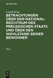 Cover von Leopold Krug: Betrachtungen über den National-Reichthum des preussischen Staats und über den Wohlstand seiner Bewohner. Teil 1