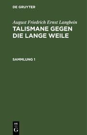Cover von August Friedrich Ernst Langbein: Talismane gegen die lange Weile. Sammlung 1