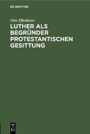 Cover von Luther als Begründer protestantischen Gesittung