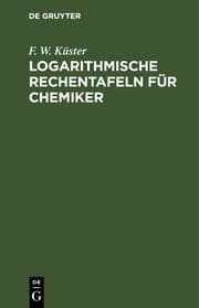 Cover von Logarithmische Rechentafeln für Chemiker