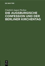 Cover von Die Augsburgische Confession und der Berliner Kirchentag