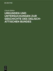 Cover von Urkunden und Untersuchungen zur Geschichte des delisch-attischen Bundes