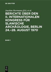 Cover von Berichte über den II. Internationalen Kongreß für Slawische Archäologie, Berlin 24.-28. August 1970. Band 1