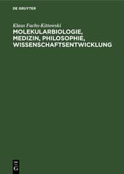 Cover von Molekularbiologie, Medizin, Philosophie, Wissenschaftsentwicklung