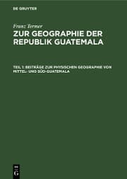 Cover von Beiträge zur physischen Geographie von Mittel- und Süd-Guatemala