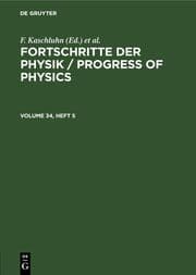 Cover von Fortschritte der Physik / Progress of Physics. Volume 34, Heft 5