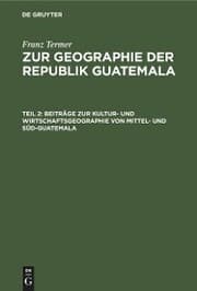 Cover von Beiträge zur Kultur- und Wirtschaftsgeographie von Mittel- und Süd-Guatemala