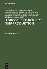 Cover von Agroselekt. Reihe 3: Tierproduktion. Band 34, Heft 12