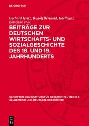 Cover von Beiträge zur deutschen Wirtschafts- und Sozialgeschichte des 18. und 19. Jahrhunderts