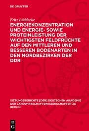 Cover von Energiekonzentration und Energie- sowie Proteinleistung der wichtigsten Feldfrüchte auf den mittleren und besseren Bodenarten in den Nordbezirken der DDR
