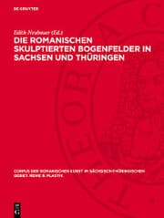Cover von Die romanischen skulptierten Bogenfelder in Sachsen und Thüringen