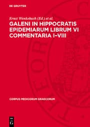 Cover von Galeni In Hippocratis Epidemiarum Librum VI Commentaria I-VIII