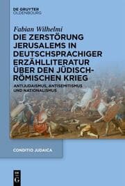 Cover von Die Zerstörung Jerusalems in deutschsprachiger Erzählliteratur über den Jüdisch-Römischen Krieg