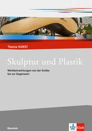 Cover von Skulptur und Plastik. Werkbetrachtungen von der Antike bis zur Gegenwart