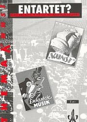 Cover von Entartet? Kunst und Musik in der Zeit des Nationalsozialismus