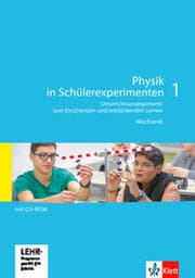 Cover von Physik in Schülerexperimenten 1. Unterrichtsarrangements zum forschenden und entdeckenden Lernen - Mechanik