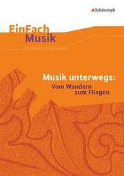 Cover von Musik unterwegs: Vom Wandern zum Fliegen