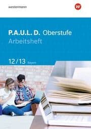 Cover von P.A.U.L. D. - Persönliches Arbeits- und Lesebuch Deutsch - Für die Oberstufe in Bayern