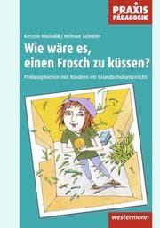 Cover von Wie wäre es, einen Frosch zu küssen?