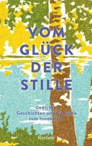 Cover von Vom Glück der Stille. Gedichte, Geschichten und Gemälde zum Innehalten