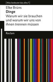 Cover von Dinge. Warum wir sie brauchen und warum wir uns von ihnen trennen müssen