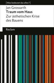 Cover von Traum vom Haus. Zur ästhetischen Krise des Bauens