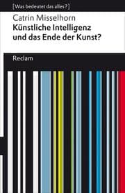 Cover von Künstliche Intelligenz und das Ende der Kunst?