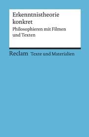 Cover von Erkenntnistheorie konkret - Philosophieren mit Filmen und Texten