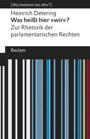 Cover von Was heißt hier »wir«? Zur Rhetorik der parlamentarischen Rechten