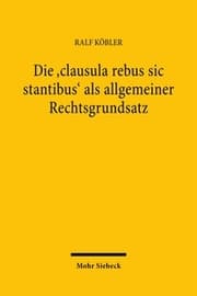 Cover von Die 'clausula rebus sic stantibus' als allgemeiner Rechtsgrundsatz