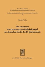 Cover von Die autonome Anerkennungszuständigkeitsregel im deutschen Recht des 19. Jahrhunderts