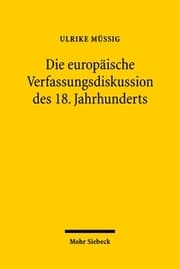 Cover von Die europäische Verfassungsdiskussion des 18. Jahrhunderts
