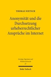 Cover von Anonymität und die Durchsetzung urheberrechtlicher Ansprüche im Internet