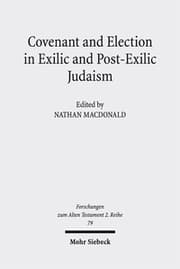 Cover von Covenant and Election in Exilic and Post-Exilic Judaism