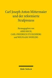 Cover von Carl Joseph Anton Mittermaier und der reformierte Strafprozess