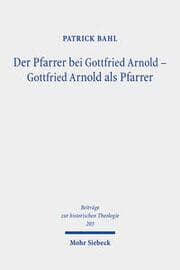Cover von Der Pfarrer bei Gottfried Arnold - Gottfried Arnold als Pfarrer