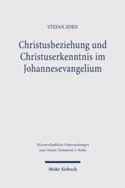 Cover von Christusbeziehung und Christuserkenntnis im Johannesevangelium